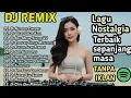 Lagu TANPA IKLAN DJ LAGU NOSTALGIA INDONESIA. enak di dengar saat santai. #djviral #fyp #viral #spotify