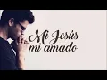 Mi Jesús Mi Amado - Jesús Adrián Romero