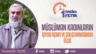 Müslüman Kadınların işyeri açma ve çalıştırmasında ölçü