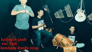 Download Kabogoh Jauh  voc.Yadi    Kendang.Rusdy Oyag MP3