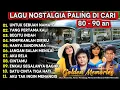 Lagu Lagu Nostalgia 80an dan 90an Terbaik Sepanjang Masa