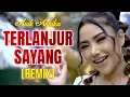 Download Lagu DJ TERLANJUR SAYANG - Anik Arnika (Remix) By DJ Suhadi Official
