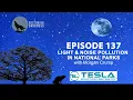 Episode 137 - Light Noise Pollution in National Parks with Morgan Crump