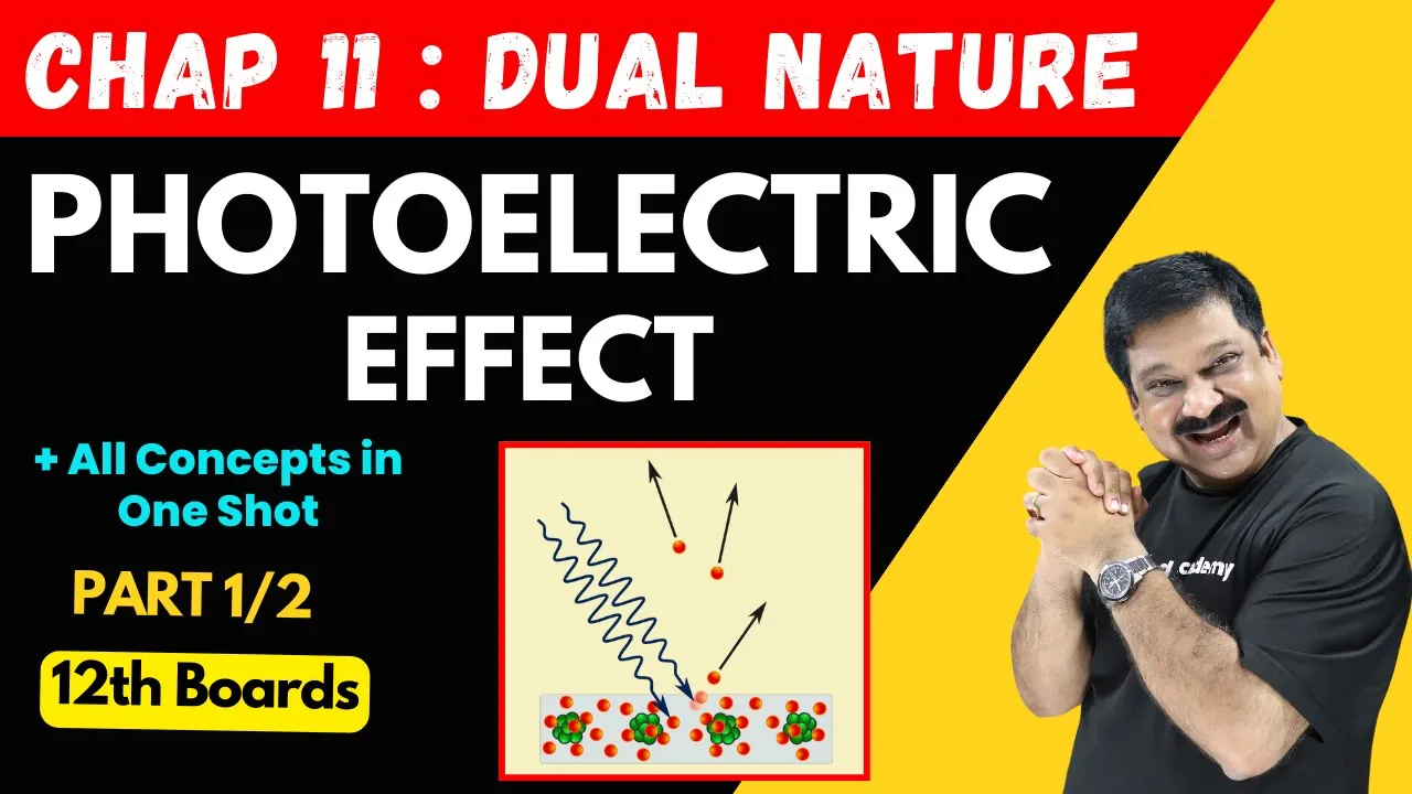 Photoelectric Effect💥All Concepts & Numericals 🎯Part 1/2 Chap 11 Dual Nature of Radiation & Matter💥