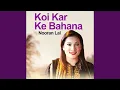 Lagu Koi Kar Ke Bahana