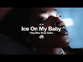 Download Lagu Yung Bleu, Kevin Gates - Ice On My Baby (Slowed + Reverb)