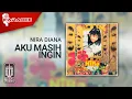 Download Lagu Nira Diana - Aku Masih Ingin (Official Karaoke Video)