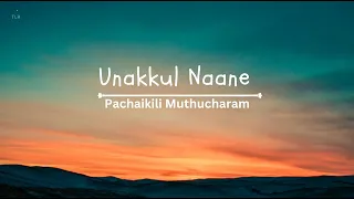 Unakkul Naane Lyrics | Pachaikili Muthucharam | Harris Jayaraj | Bombay Jayashri | Sarath Kumar