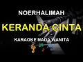 Download Lagu KERANDA CINTA - KARAOKE NADA WANITA ( NOER HALIMAH )