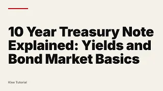10 Year Treasury Note Explained Yields and Bond Market Basics