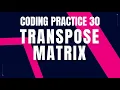 Transpose Matrix Coding practice 30 Python Coding Debugging Nxtwave CCBP 4 0 Coding Tips