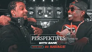 21 Savage on What Happened To The Streets Perspektives With Bank