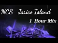 Download Lagu NCS - Jarico Island ( One Hour Mix)