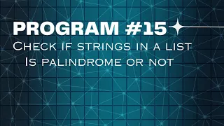 Day - 15 Python program to check if strings in a list is palindrome or not