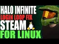 INSTANT Halo Infinite Login Loop Fix for Steam Linux Windows