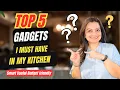 My Top 5 Kitchen Gadgets Budget Friendly Bohat Kaam Ke
