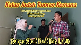 Download Lagu Melayu Kalau Jodoh Takkan Kemana Cover_Bunga Sirait Feat Fais Lubis @ZoanTranspose MP3