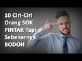 10 Ciri-Ciri Orang Sok Pintar Padahal Sebenarnya Bodoh
