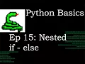 Python Basics Conditional Statements nested if - else pt 3
