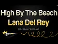Download Lagu Lana Del Rey - High By The Beach (Karaoke Version)