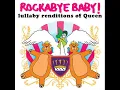 Bohemian Rhapsody - Rockabye Baby!