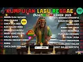 Lagu Reggae Terbaru 2025 Ska Version 🔥 Kumpulan Musik Reggae Santai Terbaik