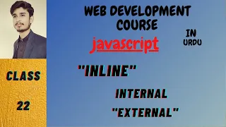 JavaScript Tutorial Inline Internal External Web Development course urdu class
