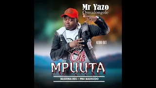 oli mpuuta by mr yazo omudongole