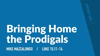 Bringing Home the Prodigals