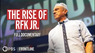 The Rise of RFK Jr full documentary FRONTLINE