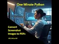 One Minute Python - Screenshots to PDFs
