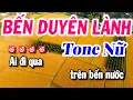 Lagu Karaoke Bến Duyên Lành ( Si Thứ ) Tone Nữ Beat Mới 2024 | Tuyết Nhi Karaoke