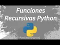 Tutorial - Funciones Recursivas con Python ESPANOL