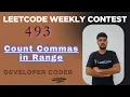 Count Commas in Range LeetCode 3870 Weekly Contest 493 Java Developer Coder