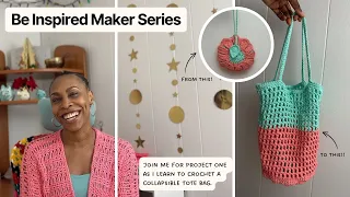 Be Inspired Maker Series Project 1 Learning To Crochet A Foldable Tote Crochet With Me 