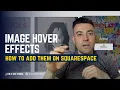 Add Hover Effects to Images in Squarespace Easy CSS Tutorial