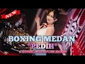 Download Lagu DJ PEDIH DJ BOXING MEDAN FULL BASS JUNGLE DUTCH REMIX TERBARU 2025