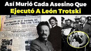 Así murió cada Asesino que EJECUTÓ a León Trotski