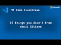 10 things you didn t know about GitLens
