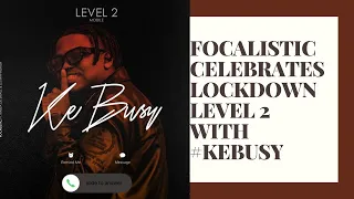 focalistic celebrates lockdown level 2 with kebusy
