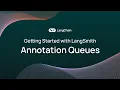 Getting Started with LangSmith Annotation Queues