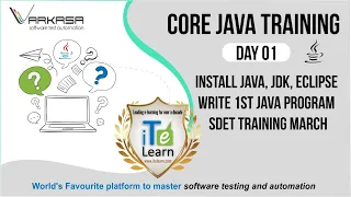 Core Java Training Day 01 Install Java JDK Eclipse Write 1st Java Program SDET Training March