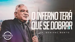 O INFERNO TERÁ QUE SE DOBRAR! PR GENIVAL BENTO