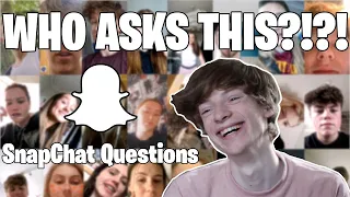 Why Would You Ask This - SnapChat Questions