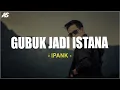 Lagu Gubuk Jadi Istana - Ipank (Lirik Lagu)
