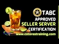 TABC Certification Training Everything You Need to Know - CSTORE TRAINING