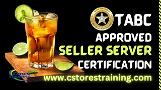 TABC Certification Training Everything You Need to Know - CSTORE TRAINING