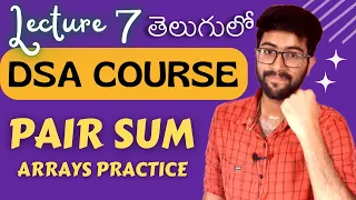 Lec 7 Pair Sum Problem Solution DSA in telugu Vamsi Bhavani