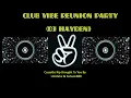 Lagu Club Vibe Volume 01 ~ Reunion Party ~ Dj Hayden