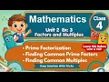 Prime Factorization Common Factors Common Multiples Unit 2 Ex 3 Maths Class 4